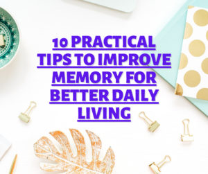 10 Practical Tips to Improve Memory for Better Daily Living
